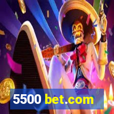 5500 bet.com